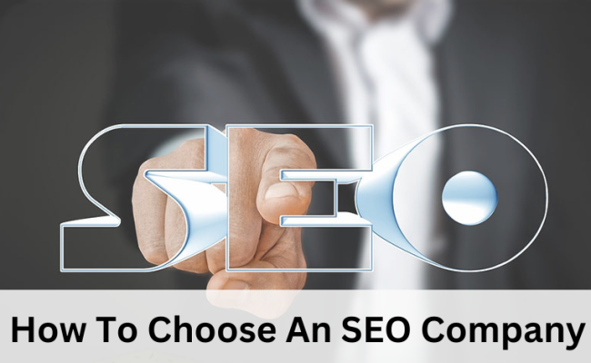 How To Choose An SEO Company