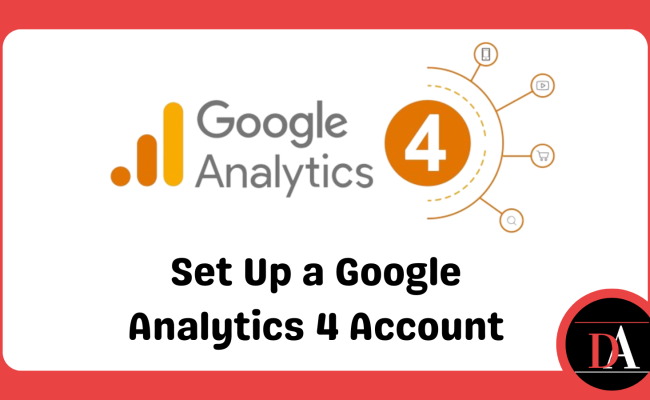 Ho to Set Up a Google Analytics 4 Account